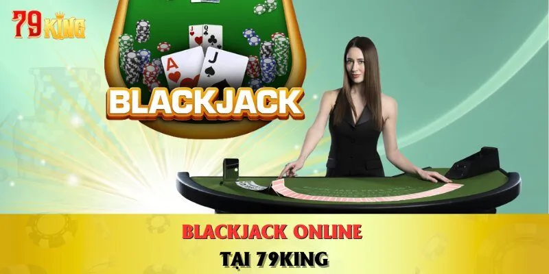 blackjack-online-tai-79king