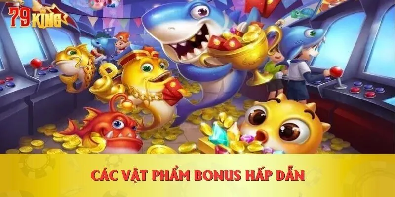 cac-vat-pham-bonus-hap-dan