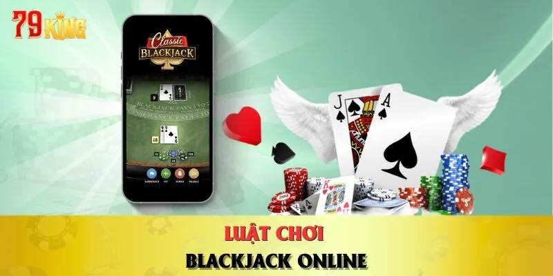 luat-choi-blackjack-online