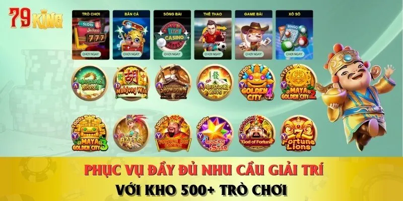 Phục vụ đầy đủ nhu cầu giải trí với kho 500+ trò chơi